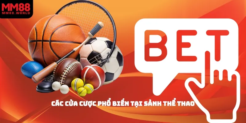 Các cửa cược phổ biến tại sảnh thể thao
