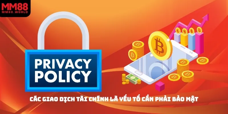 Các giao dịch tài chính là yếu tố cần phải bảo mật