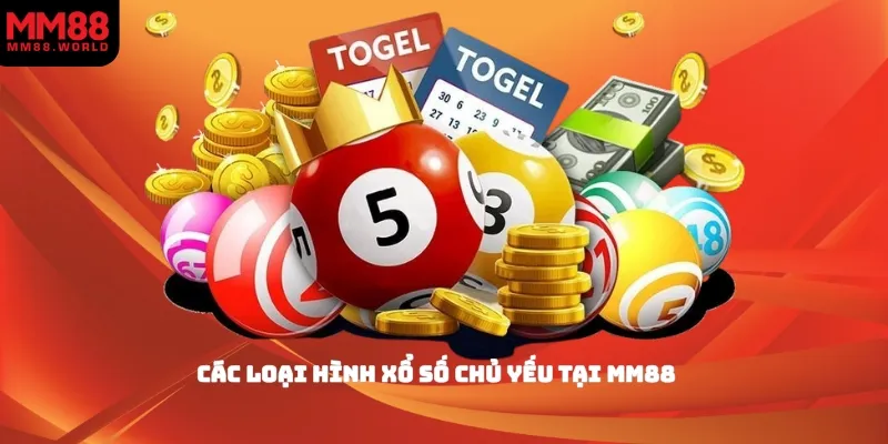 Các loại hình xổ số chủ yếu tại MM88