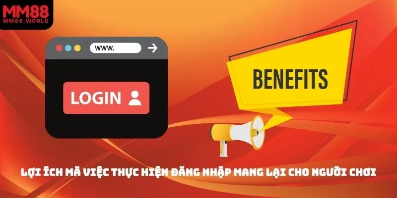 Lợi ích mà việc thực hiện đăng nhập mang lại cho người chơi
