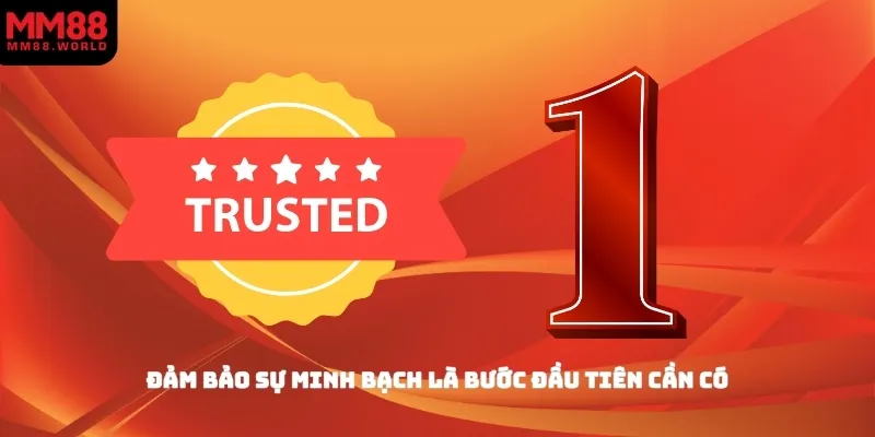 Đảm bảo sự minh bạch là bước đầu tiên cần có