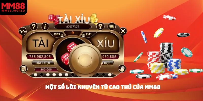 Một số lời khuyên từ cao thủ của MM88
