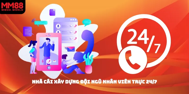 Nhà cái xây dựng đội ngũ nhân viên trực 24/7