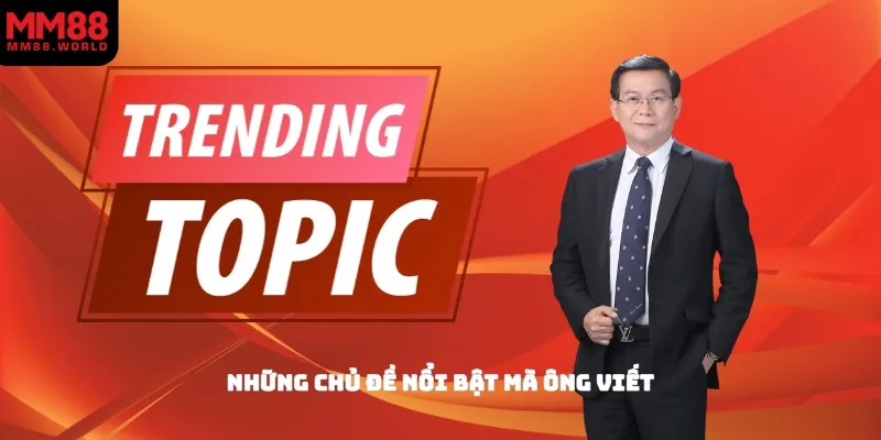 Những chủ đề nổi bật mà ông viết