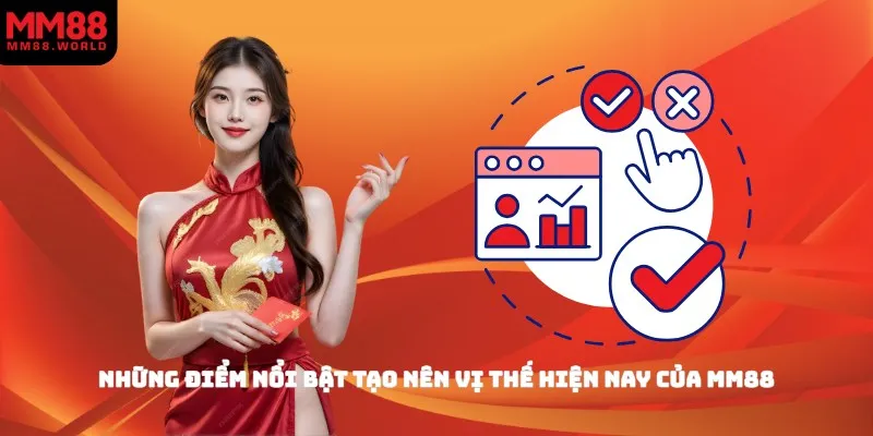 Những điểm nổi bật tạo nên vị thế hiện nay của MM88