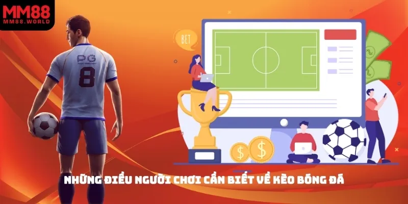 Những điều người chơi cần biết về kèo bóng đá
