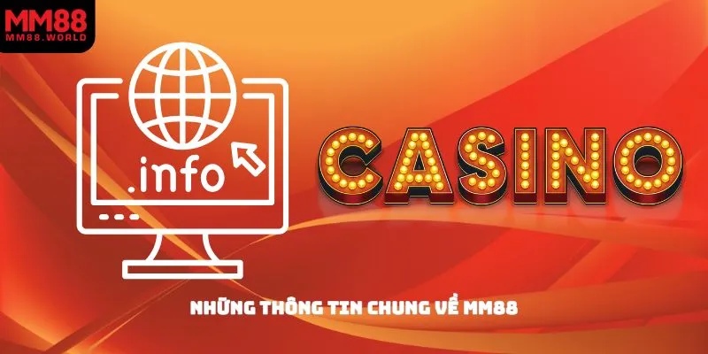 Những thông tin chung về MM88