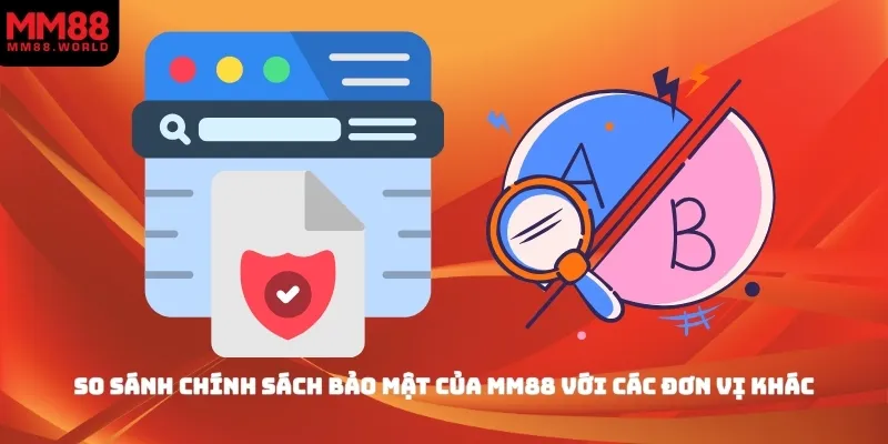 So sánh chính sách bảo mật của MM88 với các đơn vị khác
