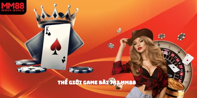 Thế giới game bài tại MM88