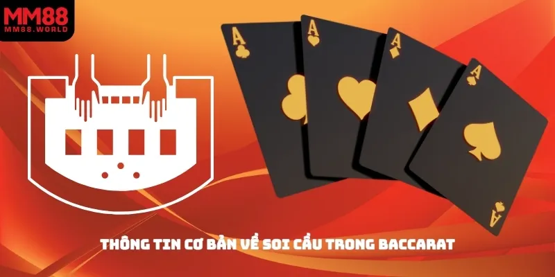 Thông tin cơ bản về soi cầu trong baccarat