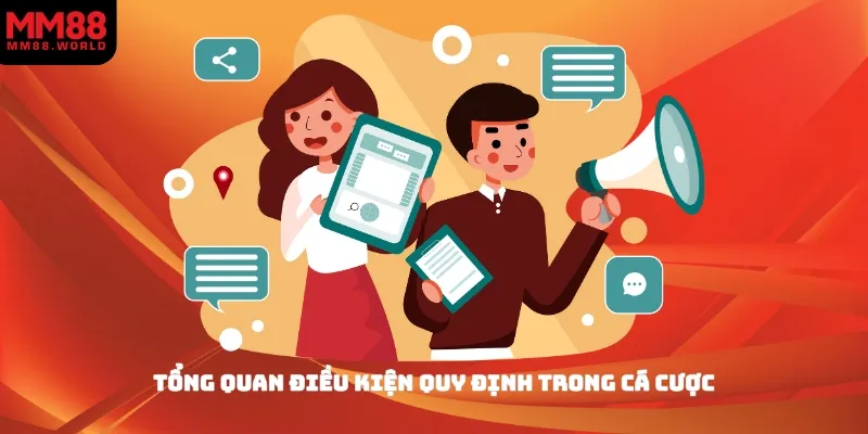 Tổng quan điều kiện quy định trong cá cược