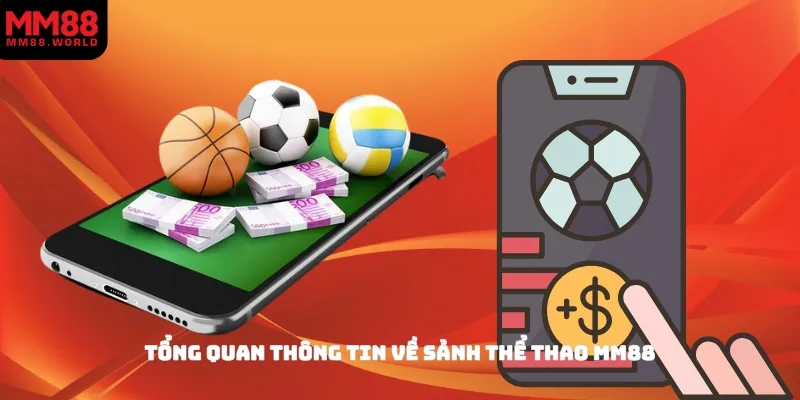 Tổng quan thông tin về sảnh thể thao MM88